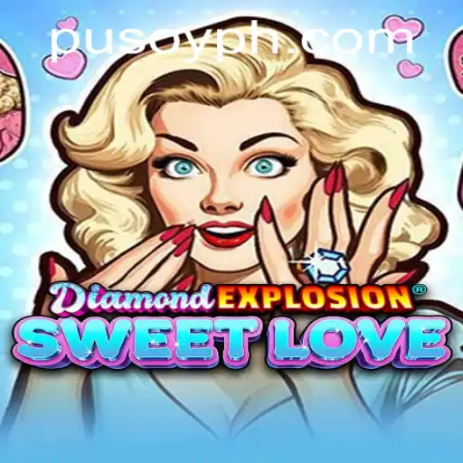 Discover the Thrills of DiamondExplosionSweetLove: A Gaming Sensation